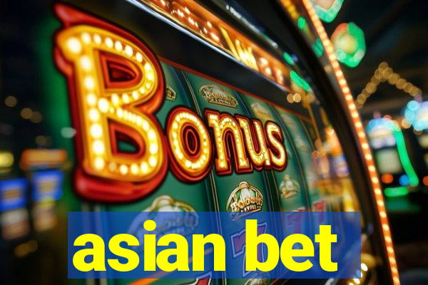 asian bet