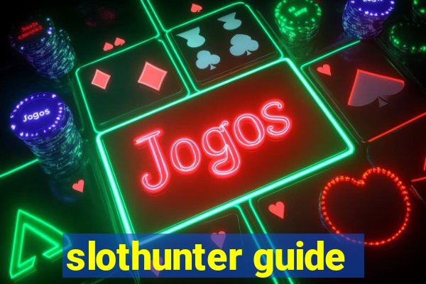 slothunter guide