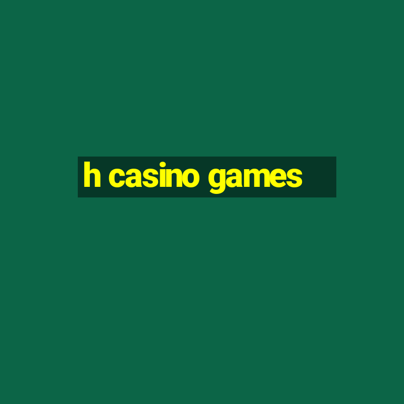 h casino games