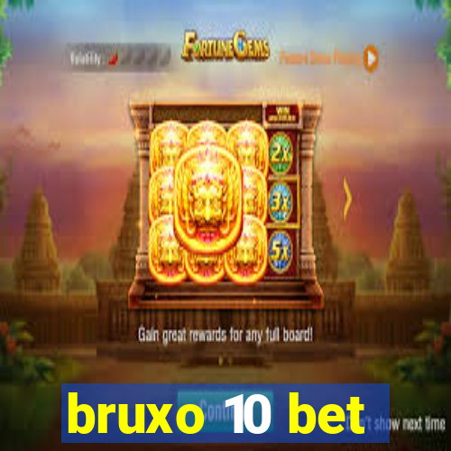 bruxo 10 bet