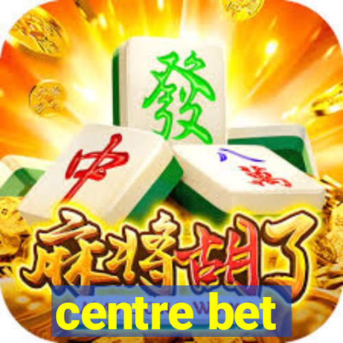 centre bet