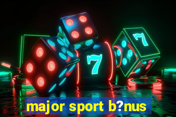 major sport b?nus