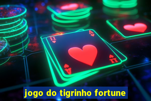 jogo do tigrinho fortune