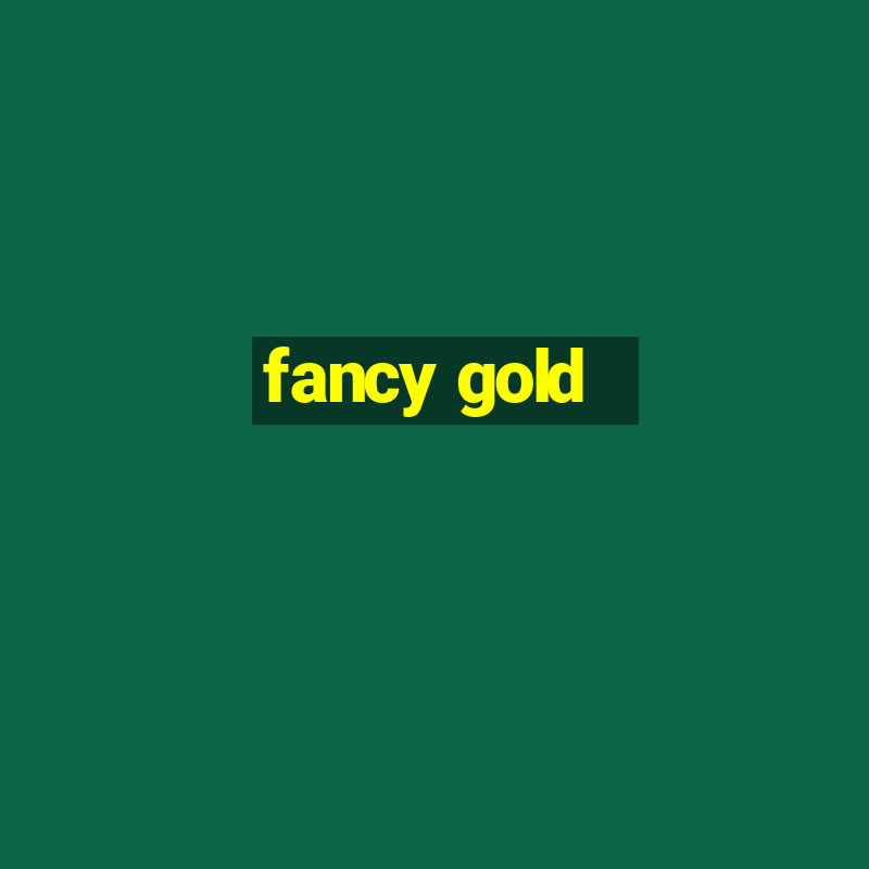 fancy gold