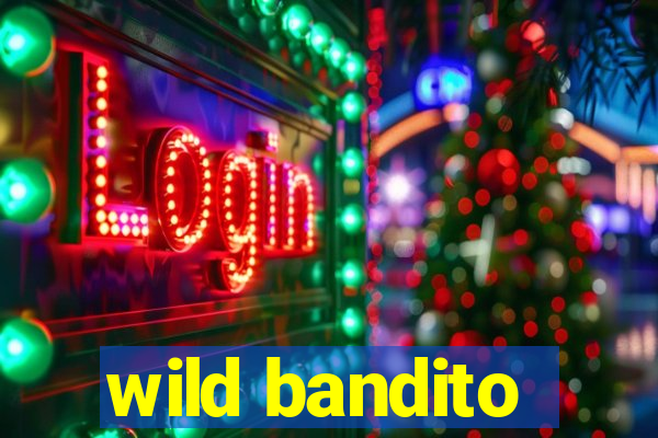 wild bandito