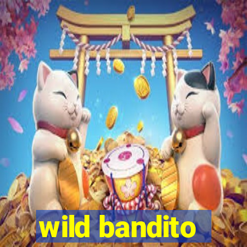 wild bandito