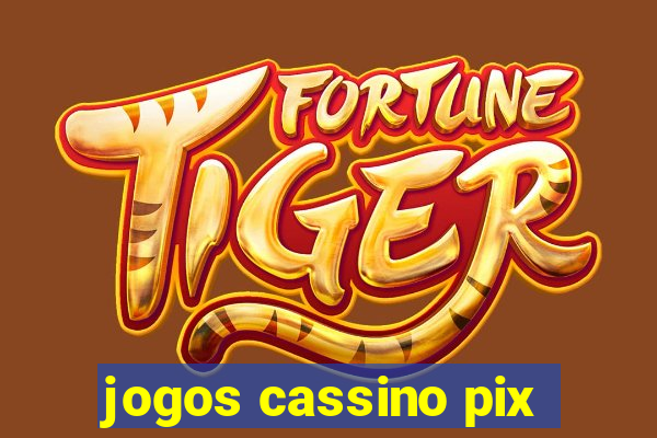 jogos cassino pix