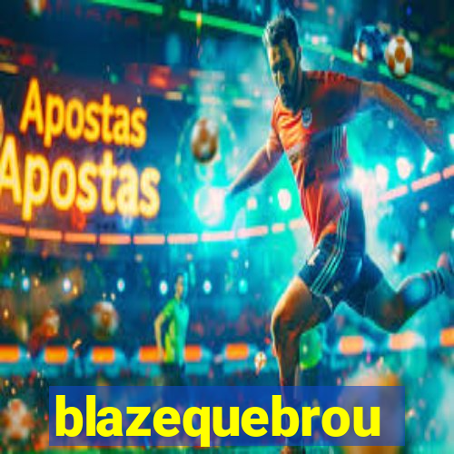 blazequebrou