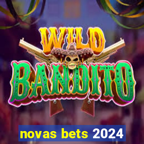 novas bets 2024