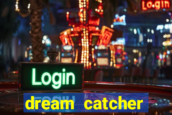 dream catcher casino strategy