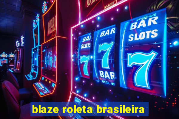 blaze roleta brasileira