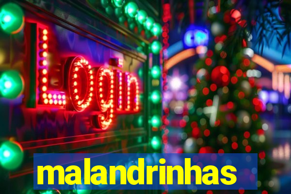 malandrinhas