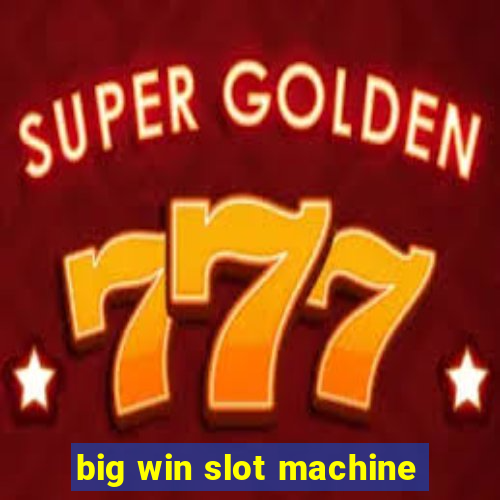 big win slot machine