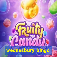 wednesbury bingo