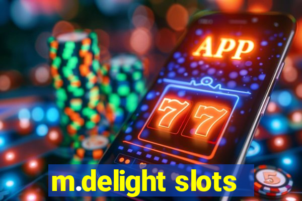 m.delight slots