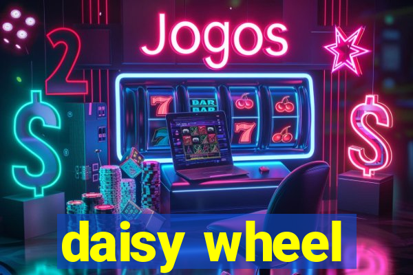 daisy wheel