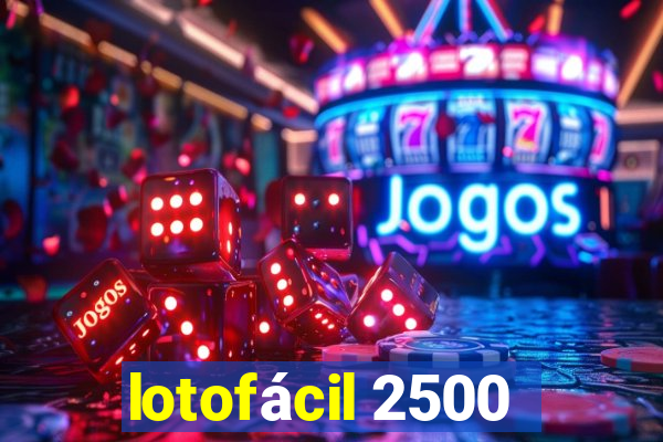 lotofácil 2500