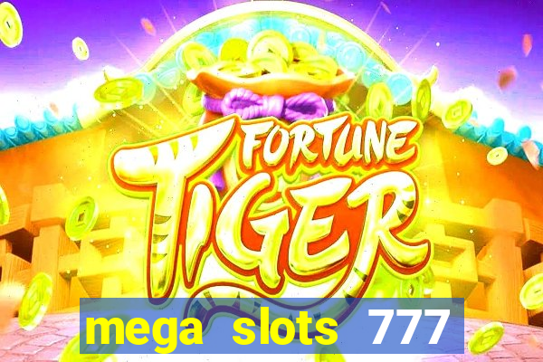 mega slots 777 casino dana