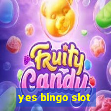 yes bingo slot