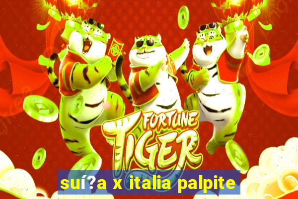 suí?a x italia palpite