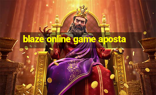 blaze online game aposta