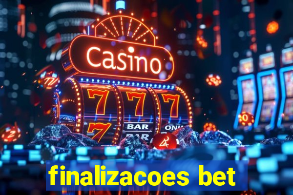 finalizacoes bet