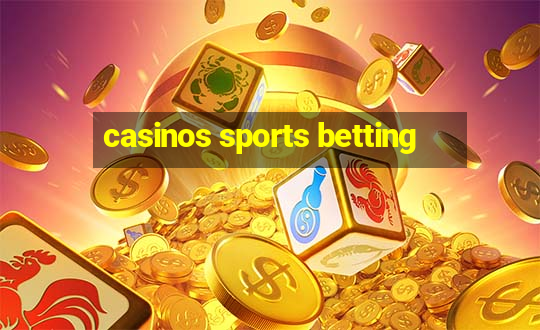 casinos sports betting