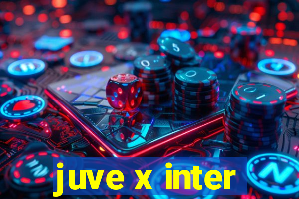 juve x inter