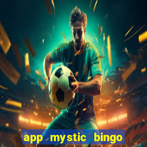 app mystic bingo paga mesmo