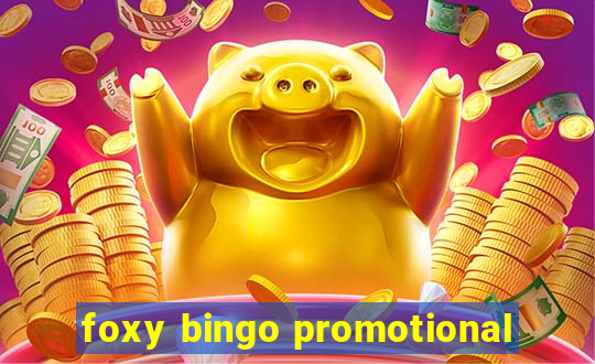 foxy bingo promotional