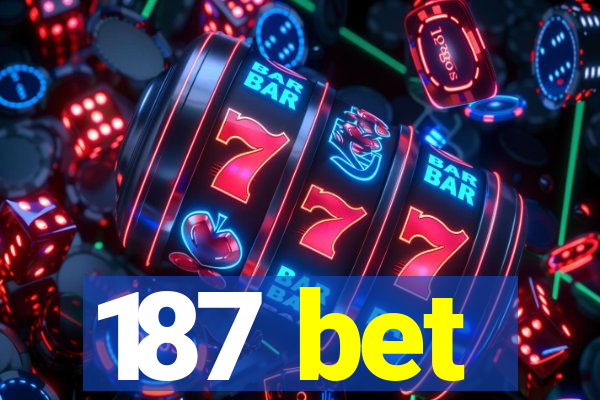 187 bet