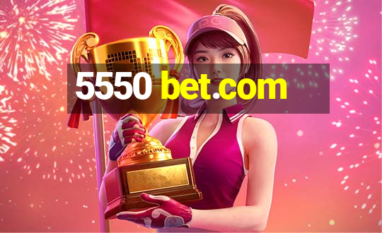 5550 bet.com