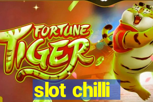 slot chilli