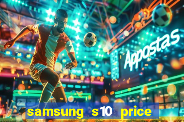 samsung s10 price in nigeria slot