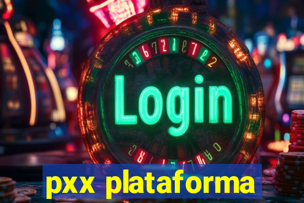 pxx plataforma