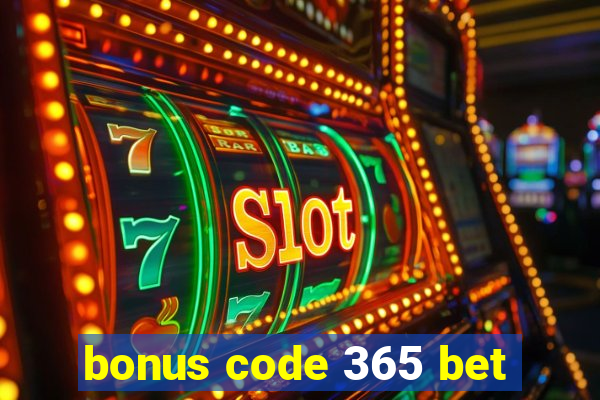 bonus code 365 bet