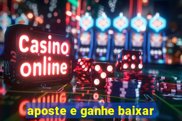 aposte e ganhe baixar