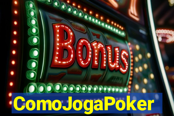 ComoJogaPoker