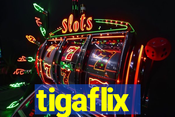 tigaflix