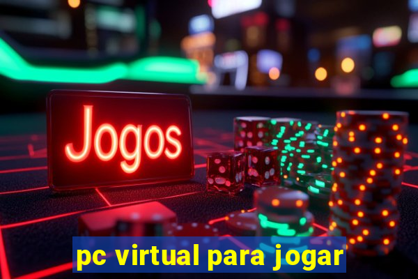 pc virtual para jogar