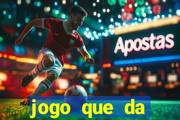 jogo que da dinheiro do tigre