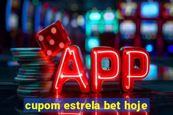 cupom estrela bet hoje