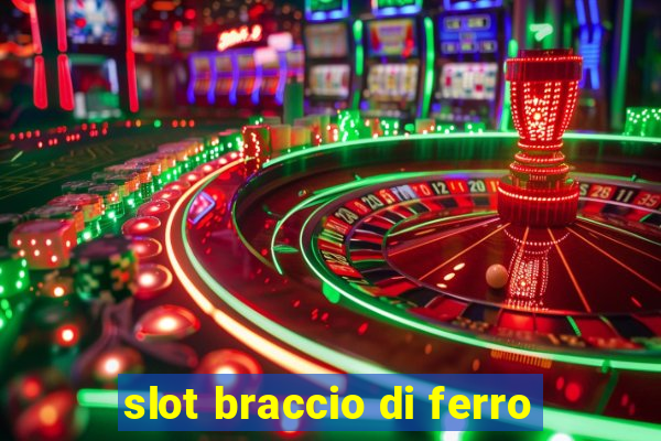 slot braccio di ferro