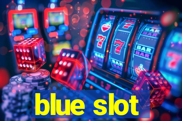 blue slot