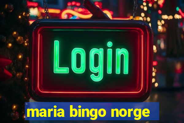 maria bingo norge