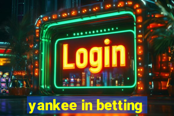 yankee in betting