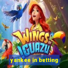 yankee in betting