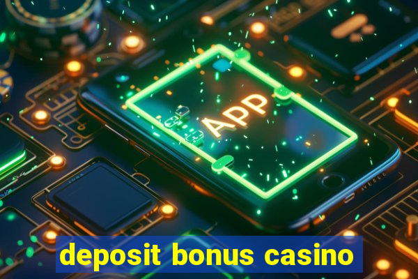 deposit bonus casino