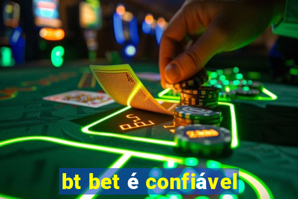 bt bet é confiável