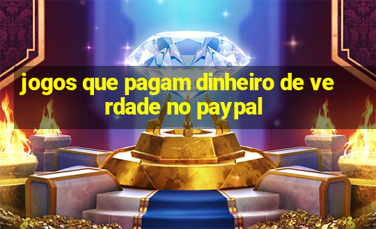 jogos que pagam dinheiro de verdade no paypal